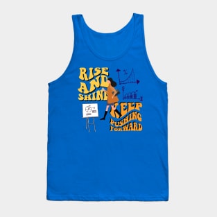 rise and shine,keep pushing forward Tank Top